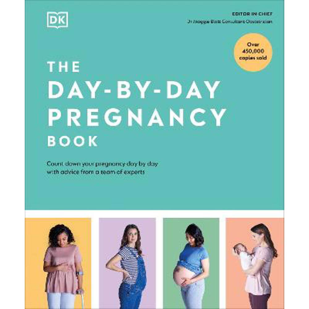 The Day-by-Day Pregnancy Book: Count Down Your Pregnancy Day by Day with Advice from a Team of Experts (Hardback) - Maggie Blott